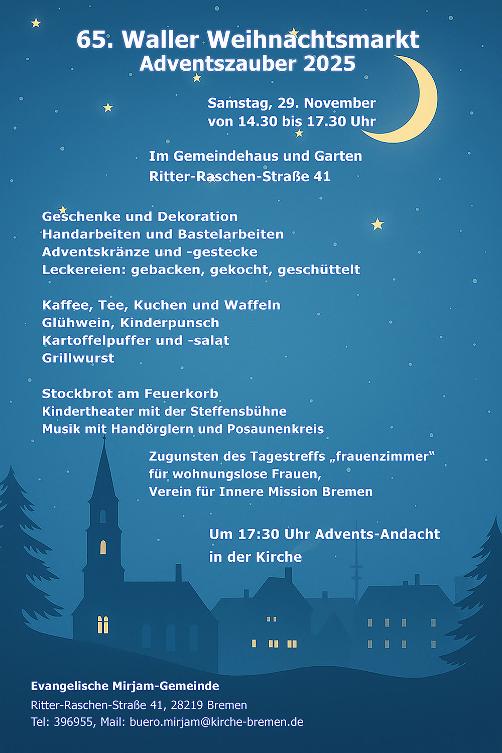 65. Waller Weihnachtsmarkt 65. Waller Weihnachtsmarkt 2025 am 29. November von 14:30 bis 17:30 Uhr. Veranstaltungsort: Gemeindehause und Garten, Ritter-Raschen-Straße 41. Angebote: Geschenke, Dekoration, Essen und Musik. Adventsandacht um 17:30 Uhr in der Kirche. Einnahmen unterstützen wohnungslose Frauen.